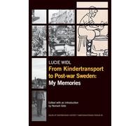 From Kindertransport to Post-war Sweden: My Memories: 50 (Issues of Contemporary History / Samtidshistoriska Frågor)