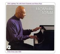 From Kirk to Nat by Kirk Lightsey Trio (1994-04-06)