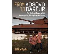 From Kosovo to Darfur : The Regional Biases within Humanitarian Military Interventionism