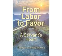 From Labor to Favor: A Servant's Heart