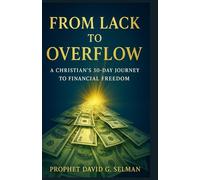 From Lack to Overflow: A Christian’s 30-Day Journey to Financial Freedom