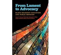 From Lament to Advocacy: Black Religious Education and Public Ministry