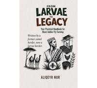 FROM LARVAE TO LEGACY: Your Practical Handbook for Black Soldier Fly Farming