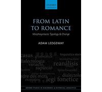 From Latin to Romance: Morphosyntactic Typology and Change (Oxford Studies in Diachronic and Historical Linguistics)