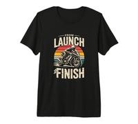from Launch to Finish Motorcycle Racing Rider Premium T-Shirt