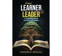 FROM LEARNER TO LEADER: A Transformational Journey in Education