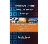 From Legacy to Leverage: Turning Old Tech Into Advantage