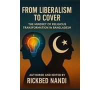 From Liberalism to Cover: The Mindset of Religious Transformation in Bangladesh