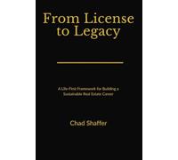 From License to Legacy: A Life-First Framework for Building a Sustainable Real Estate Career