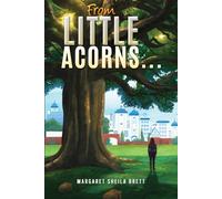 From Little Acorns…