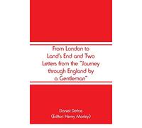 From London to Land's End and Two Letters from the "Journey through England by a Gentleman"