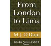 From London to Lima: Collected Poems in English & Spanish