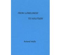 From Loneliness to Solitude: 2nd Edition