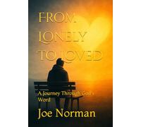 From Lonely To Loved: A Journey Through God's Word
