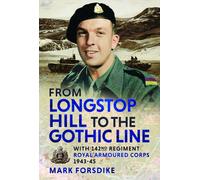 From Longstop Hill to the Gothic Line : with 142nd Regiment, Royal Armoured Corps, 1943-45 - Second to None