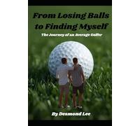 From Losing Balls to Finding Myself: The Journey of an Average Golfer