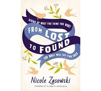 From Lost to Found: Giving Up What You Think You Want for What Will Set You Free