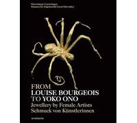 From Louise Bourgeois to Yoko Ono: Jewellery by Female Artists