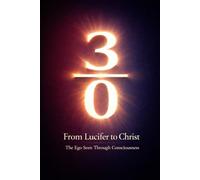 From Lucifer to Christ: The Ego Seen Through Consciousness (Consciousness / Zero)