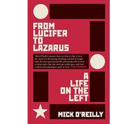 From Lucifer To Lazarus: A Life on the Left