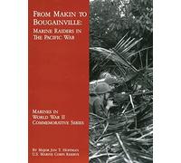 From Makin to Bougainville: Marine Raiders in the Pacific War (Marines in World War II Commemorative Series)
