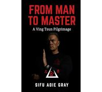From Man To Master: A Ving Tsun Pilgrimage