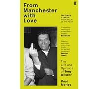 From Manchester with Love: The Life and Opinions of Tony Wilson (Main)
