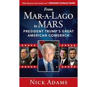 From Mar-a-Lago to MARS: President Trump's Great American Comeback