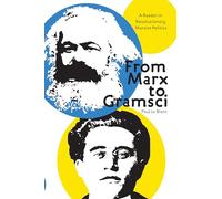 From Marx To Gramsci : A Reader in Revolutionary Marxist Politics