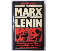 From Marx to Lenin: An evaluation of Marx's responsibility for Soviet authoritarianism