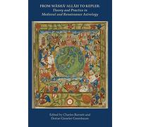 From Masha' Allah to Kepler: Theory and Practice in Medieval and Renaissance Astrology