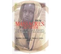From Massacres to Genocide: The Media, Public Policy and Humanitarian Crises