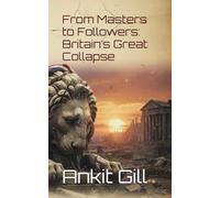 From Masters to Followers: Britain’s Great Collapse