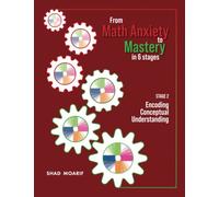 From Math Anxiety to Mastery in 6 Stages: Stage 2: Encoding Conceptual Understanding