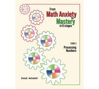 From Math Anxiety to Mastery in 6 Stages: Stage 3: Number Processing