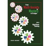From Math Anxiety to Mastery in Six Stages: Stage 5
