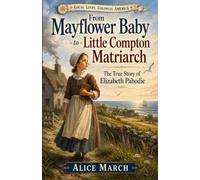 From Mayflower Baby to Little Compton Matriarch: The True Story of Elizabeth Pabodie