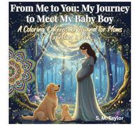 From me to you: My Journey to Meet My Baby Boy: A Coloring & Keepsake Journal for Moms Expecting a Son