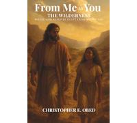 From Me to You: The Wilderness - Where God Removes Egypt from Within You
