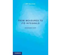 From Measures to Ito Integrals (AIMS Library of Mathematical Sciences)