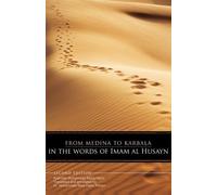 From Medina To Karbala: In The Words Of Imam Al Husayn by Ayatollah Muhammad-Sadiq Najmi (2014-01-01)