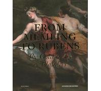 From Memlin to Rubens: The Golden Age of Flanders