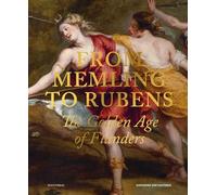 From Memling to Rubens: The Golden Age of Flanders