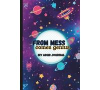 From Mess Comes Genius | Guided ADHD Journal with Prompts for Teenagers: The Perfect Gift for Focus, Mindfulness, Self-Reflection and Motivation