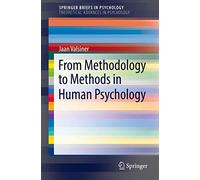 From Methodology to Methods in Human Psychology (SpringerBriefs in Psychology)