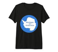 from Michigan to Antarctica Premium T-Shirt