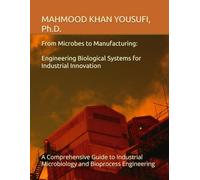 From Microbes to Manufacturing: Engineering Biological Systems for Industrial Innovation