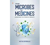 From Microbes to Medicines: Harnessing the Power of Immunity