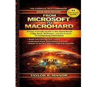 FROM MICROSOFT TO MACROHARD: A User-Friendly Guide to the Hard Reset of Big Tech, AI Power, and the Future of Computing Innovation