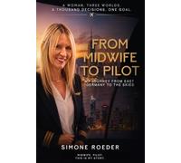 FROM MIDWIFE TO PILOT: MY JOURNEY FROM EAST GERMANY TO THE SKIES